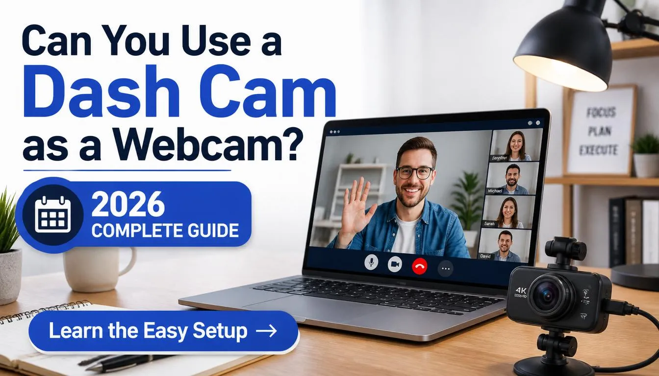 Can I Use a Dash Cam as a Webcam