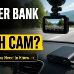 Can You Use a Power Bank for a Dash Cam